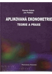 kniha Aplikovaná ekonometrie teorie a praxe, Professional Publishing 2003