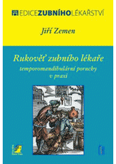 kniha Rukověť zubního lékaře temporomandibulární poruchy v praxi, Havlíček Brain Team 2008