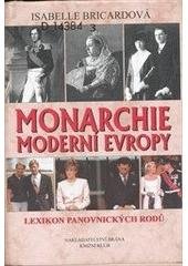 kniha Monarchie moderní Evropy lexikon panovnických rodů, Brána 2002