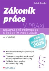 kniha Zákoník práce v praxi komplexní průvodce s řešením problémů, Grada 2025
