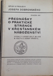 kniha Přednášky o praktické stránce v křesťanském náboženství, Komise pro vydávání spisů Josefa Dobrovského 1948