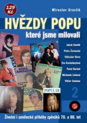 kniha Hvězdy popu, které jsme milovali [životní i umělecké příběhy zpěváků 70. a 80. let., Petr Prchal 2012