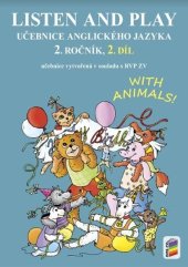 kniha Listen and play Učebnice anglického jazyka 2. ročník 2. díl with animals!, Nakladatelství Nová škola Brno 2025