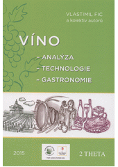 kniha VÍNO - analýza - technologie - gastronomie, 2 Theta 2015
