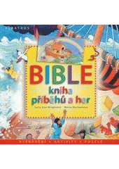 kniha Bible kniha příběhů a her : [vyprávění + aktivity + puzzle], Albatros 2012