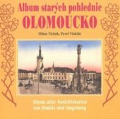 kniha Album starých pohlednic Olomoucko = - Olmütz und Umgebung, Nakladatelství 555 2001
