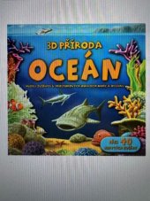 kniha Oceán 3D příroda, Slovart 2012