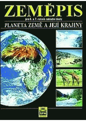kniha Zeměpis pro 6. a 7. ročník základní školy a nižší ročníky víceletých gymnázií. Planeta Země a její krajiny, SPN 1997