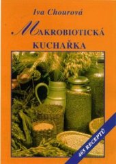 kniha Makrobiotická kuchařka vaříme bez masa z vajec, mléka, cukru a masa : 465 receptů, Vyšehrad 2000