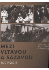 kniha Mezi Vltavou a Sázavou 1061-2011, Mezi řekami 2011