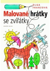 kniha Malované hrátky se zvířátky, Knižní klub 2007