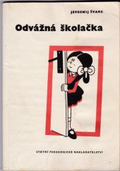 kniha Odvážná školačka Mimočítanková četba pro školy všeobec. vzdělávací, SPN 1978