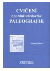 kniha Cvičení z pozdně středověké paleografie, Scriptorium 2001