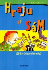 kniha Hraju si sám 100 her (nic pro lenochy), Albatros 2005