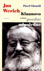 kniha Jan Werich klaunovo velmi pozdní odpoledne, Eminent 1999