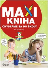 kniha MAXI KNIHA Chystáme sa do školy, Pierot 2017