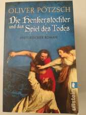 kniha Die Henkerstochter und das Spiel des Todes Historischer Roman, Ullstein Buchverlage GmbH 2020