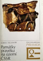 kniha Památky pravěku na území ČSSR od lovců mamutů ke státu Přemyslovců, Orbis 1974