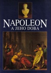 kniha Napoleon a jeho doba výběrový katalog výstavy ke 190. výročí bitvy u Slavkova, Historické muzeum ve Slavkově u Brna 1995