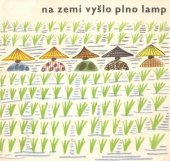 kniha Na zemi vyšlo plno lamp Čín. lid. poezie Velkého skoku, SNKLHU  1960