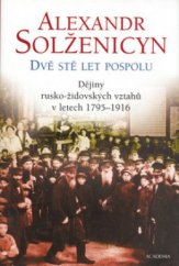 kniha Dvě stě let pospolu 1. - Dějiny rusko-židovských vztahů v letech 1795-1916, Academia 2004