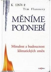 kniha Měníme podnebí minulost a budoucnost klimatických změn, Dokořán 2007