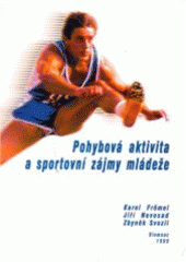 kniha Pohybová aktivita a sportovní zájmy mládeže, Univerzita Palackého 1999
