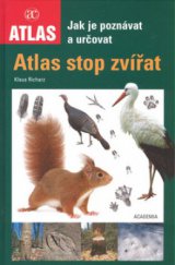 kniha Atlas stop zvířat jak je poznávat a určovat, Academia 2009