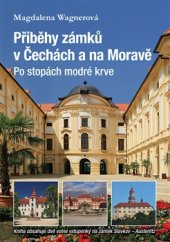 kniha Příběhy zámků v Čechách a na Moravě II - Po stopách modré krve, Plot 2016