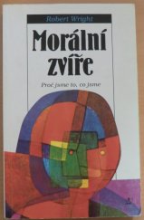 kniha Morální zvíře proč jsme to, co jsme, Nakladatelství Lidové noviny 1995