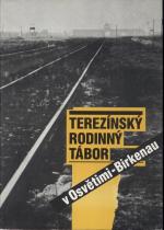 kniha Terezínský rodinný tábor v Osvětimi-Birkenau Mezin. konf. Praha 7.-8. března 1994, [Terezínská iniciativa ... aj.] : sborník, Melantrich 1994