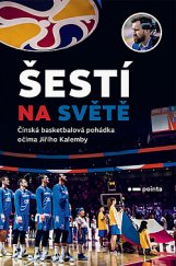 kniha Šestí na světě Čínská basketbalová pohádka očima Jiřího Kalemby, Pointa 2020