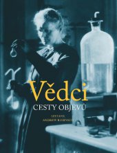 kniha Vědci - Cesty objevů, Slovart 2013