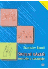 kniha Školní kázeň metody a strategie, ISV 2001