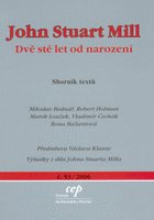 kniha John Stuart Mill dvě stě let od narození : sborník textů, CEP - Centrum pro ekonomiku a politiku 2006