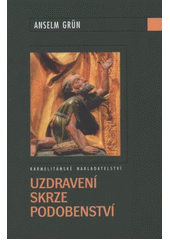 kniha Uzdravení skrze podobenství, Karmelitánské nakladatelství 2012