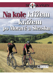 kniha Na kole křížem krážem po Moravě a Slezsku, Fragment 2007