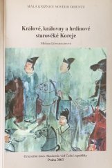 kniha Králové, královny a hrdinové starověké Koreje, Orientální ústav Akademie věd České republiky 2003