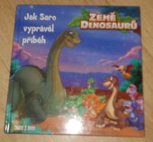 kniha Země dinosaurů - jak Saro vyprávěl příběh, PB Publishing 2009