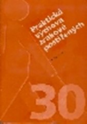 kniha Praktická výchova zrakově postižených, Institut rehabilitace zrakově postižených UK FHS 2006