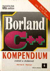 kniha Borland C++ kompendium znalostí a zkušeností, Unis 1992