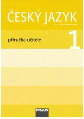 kniha Český jazyk příručka učitele - pro 1. ročník základní školy, Fraus 2008