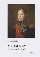 kniha Maršál Ney ve službách císaře., Nová Forma 2010