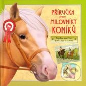 kniha Příručka pro milovníky koníků Jízda světem poníků a koní, Eastone Books 2008