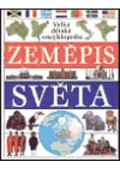 kniha Zeměpis světa velká dětská encyklopedie, Slovart 1997