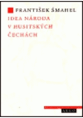 kniha Idea národa v husitských Čechách, Argo 2000