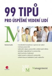 kniha 99 tipů pro úspěšné vedení lidí, Grada 2008