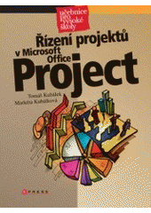 kniha Řízení projektů v Microsoft Office Project učebnice pro vysoké školy, CPress 2007