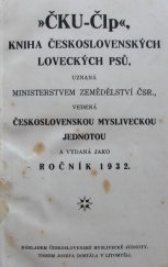 kniha ČKU-Člp, kniha československých loveckých psů, uznaná ministerstvem zemědělství ČSR, vedená Československou mysliveckou jednotou.  Ročník 1932, Československá myslivecká jednota 1932