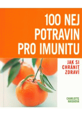 kniha 100 nej potravin pro imunitu, Slovart 2007